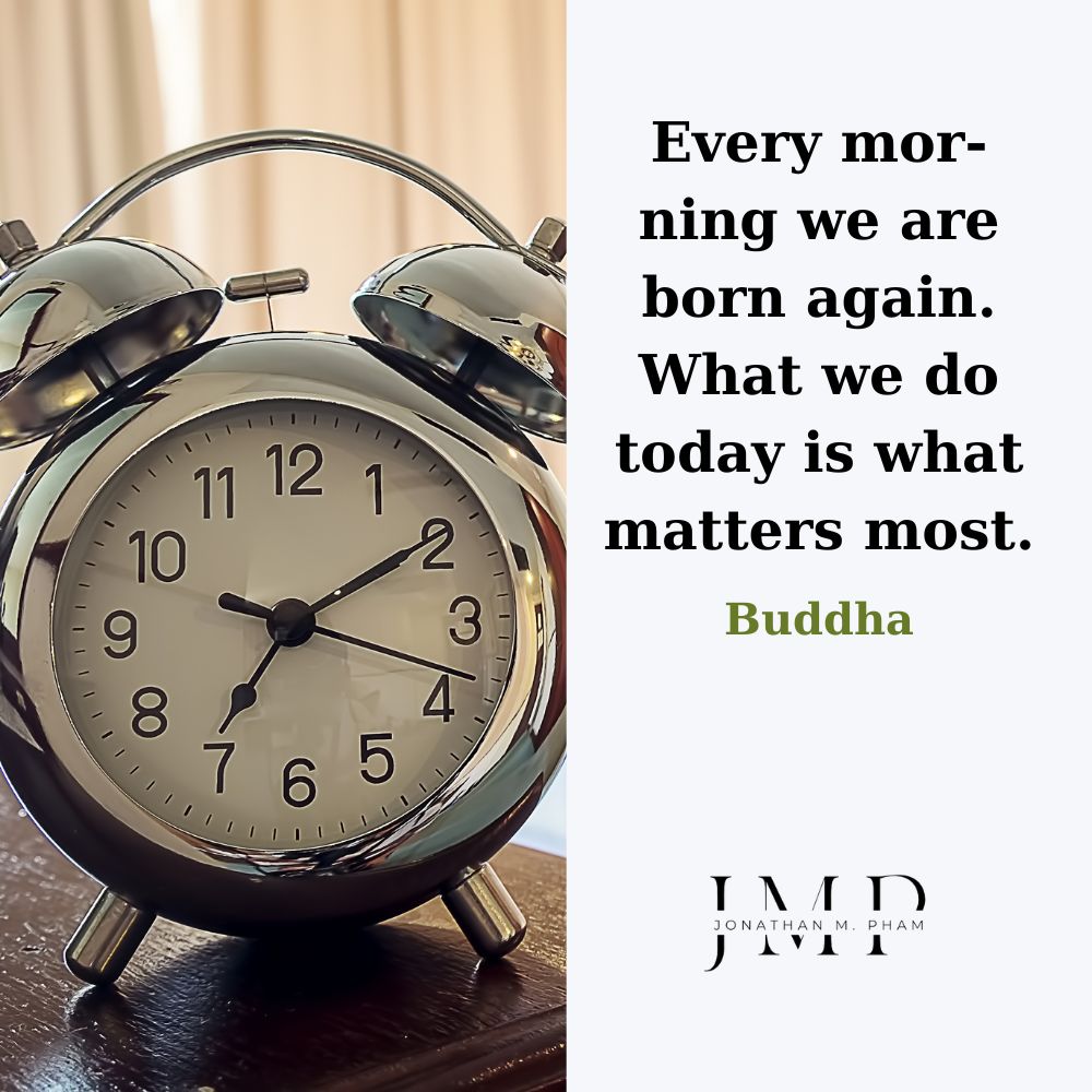 every morning we are born again