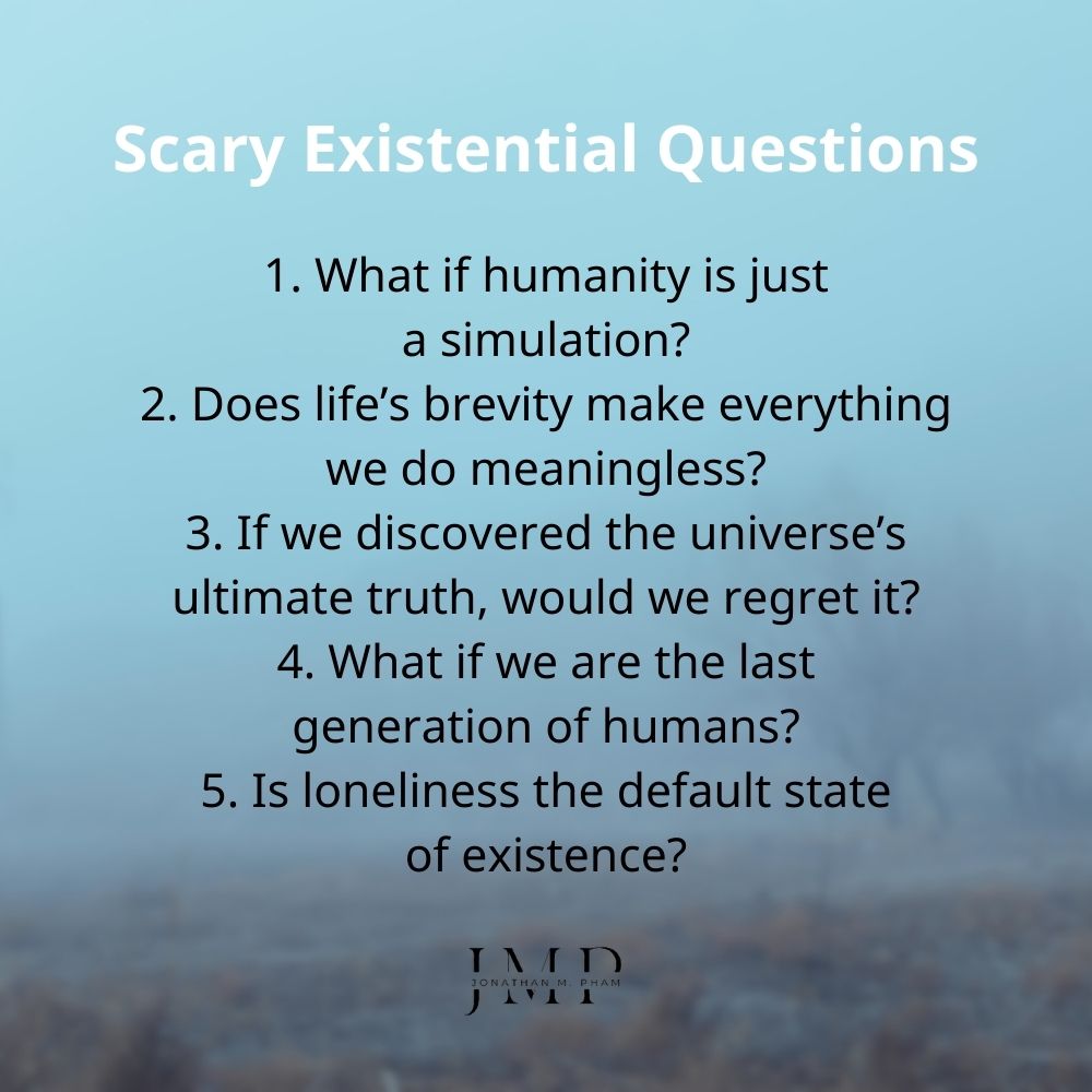scary existential questions