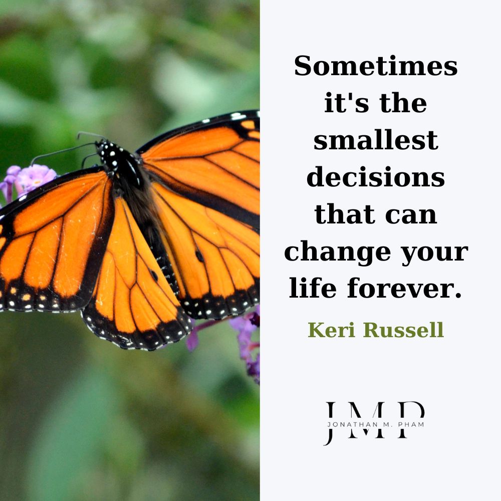 smallest decisions change your life