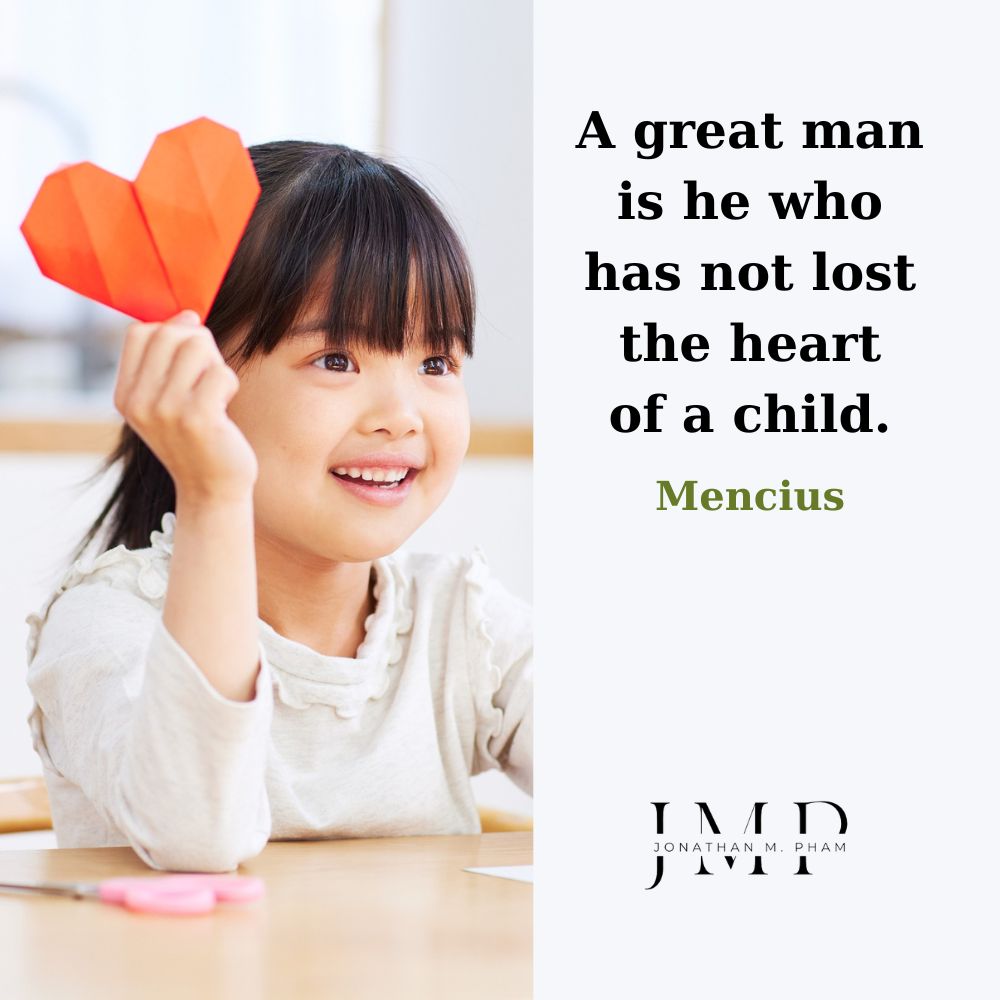 a great man has not lost the heart of a child