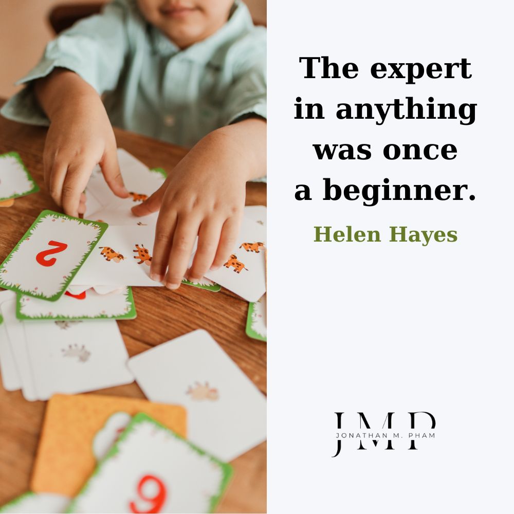 the expert was once a beginner