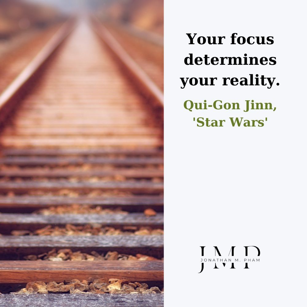 your focus determines your reality