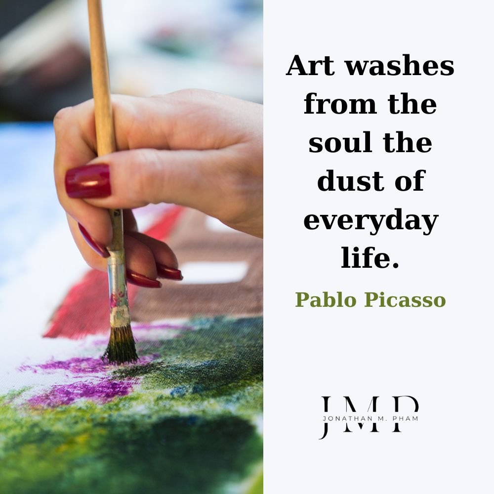 art washes from the soul the dust of everyday life