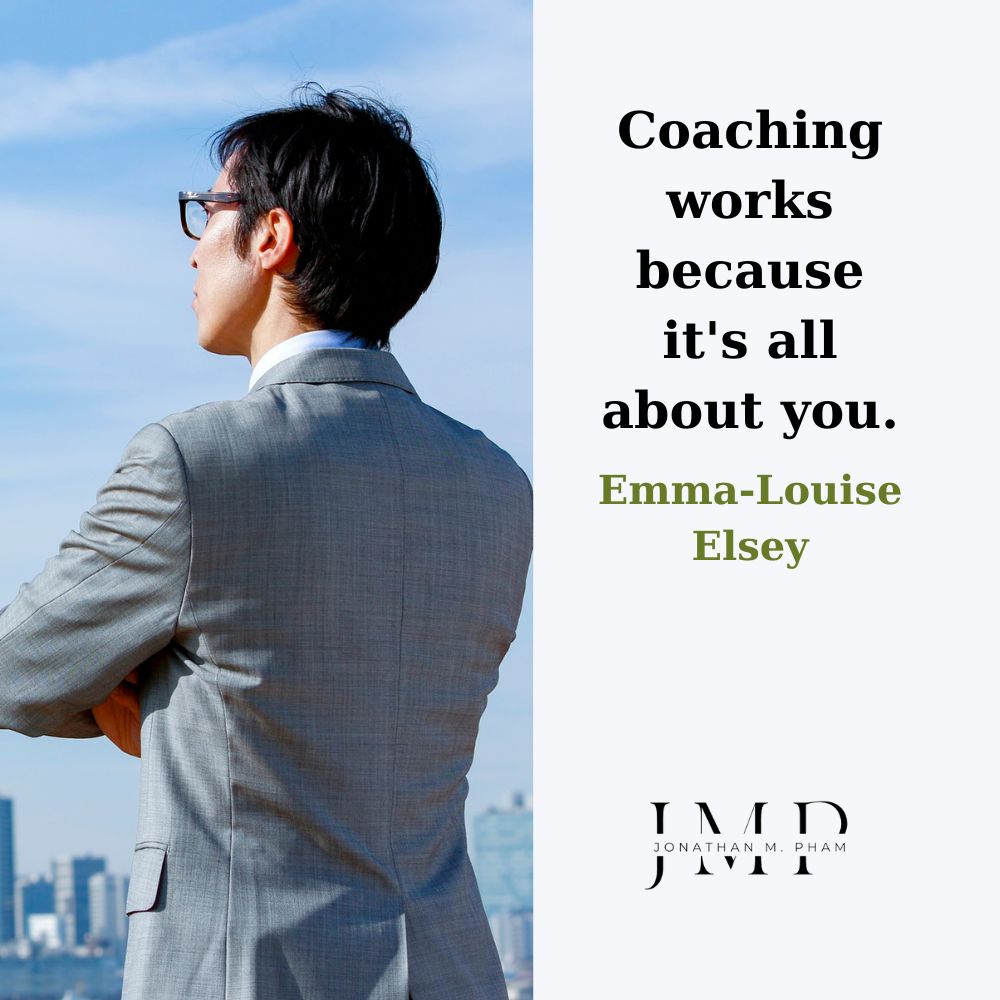 coaching works because it's all about you