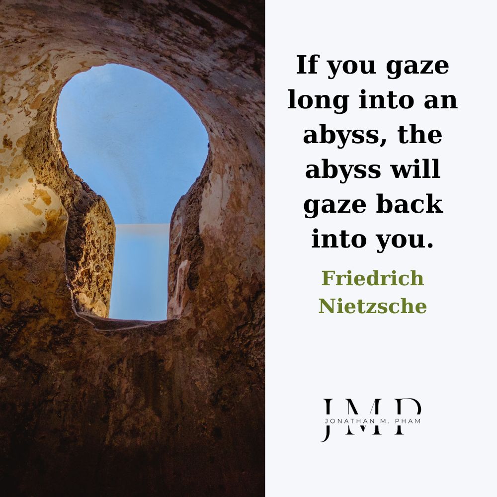 if you gaze long into an abyss
