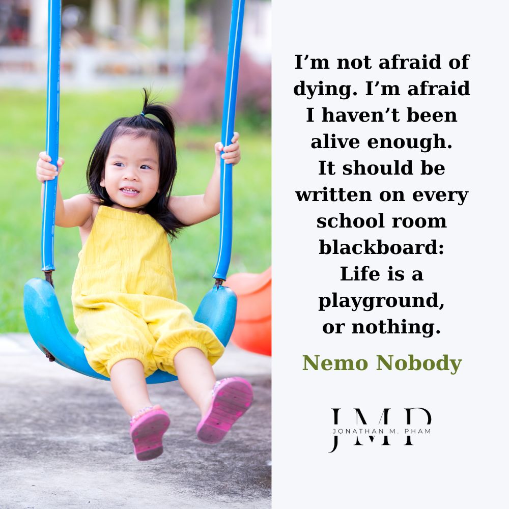life is a playground or nothing
