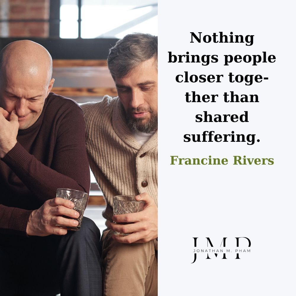 shared suffering brings people closer together