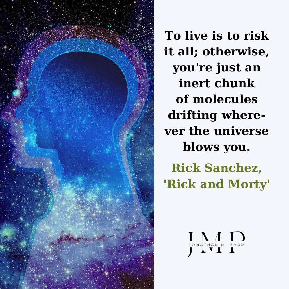to live is to risk it all
