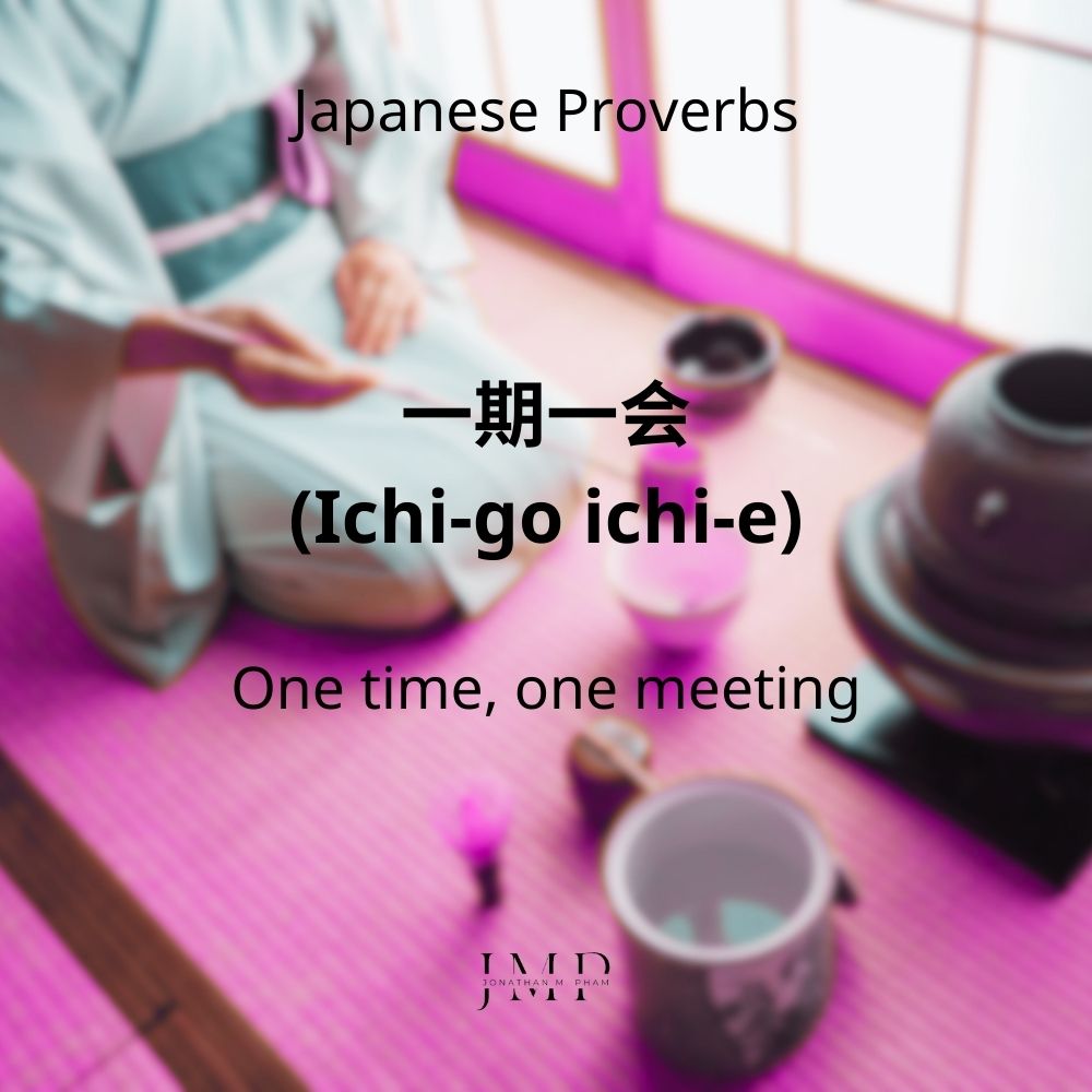 Japanese Proverbs ichi-go ichi-e