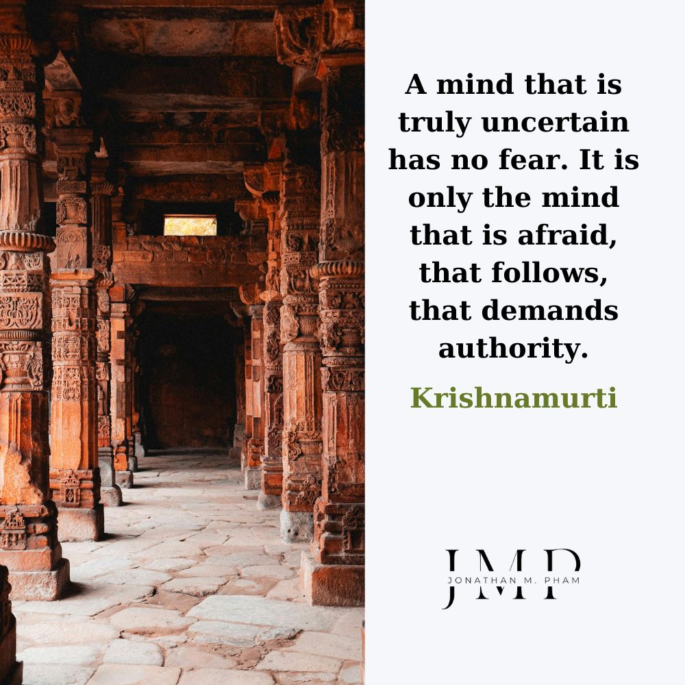a mind that is truly uncertain has no fear