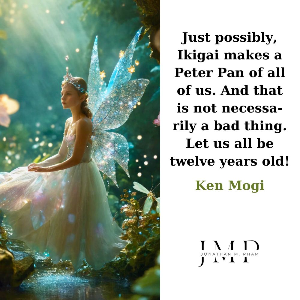 ikigai makes a peter pan of all of us