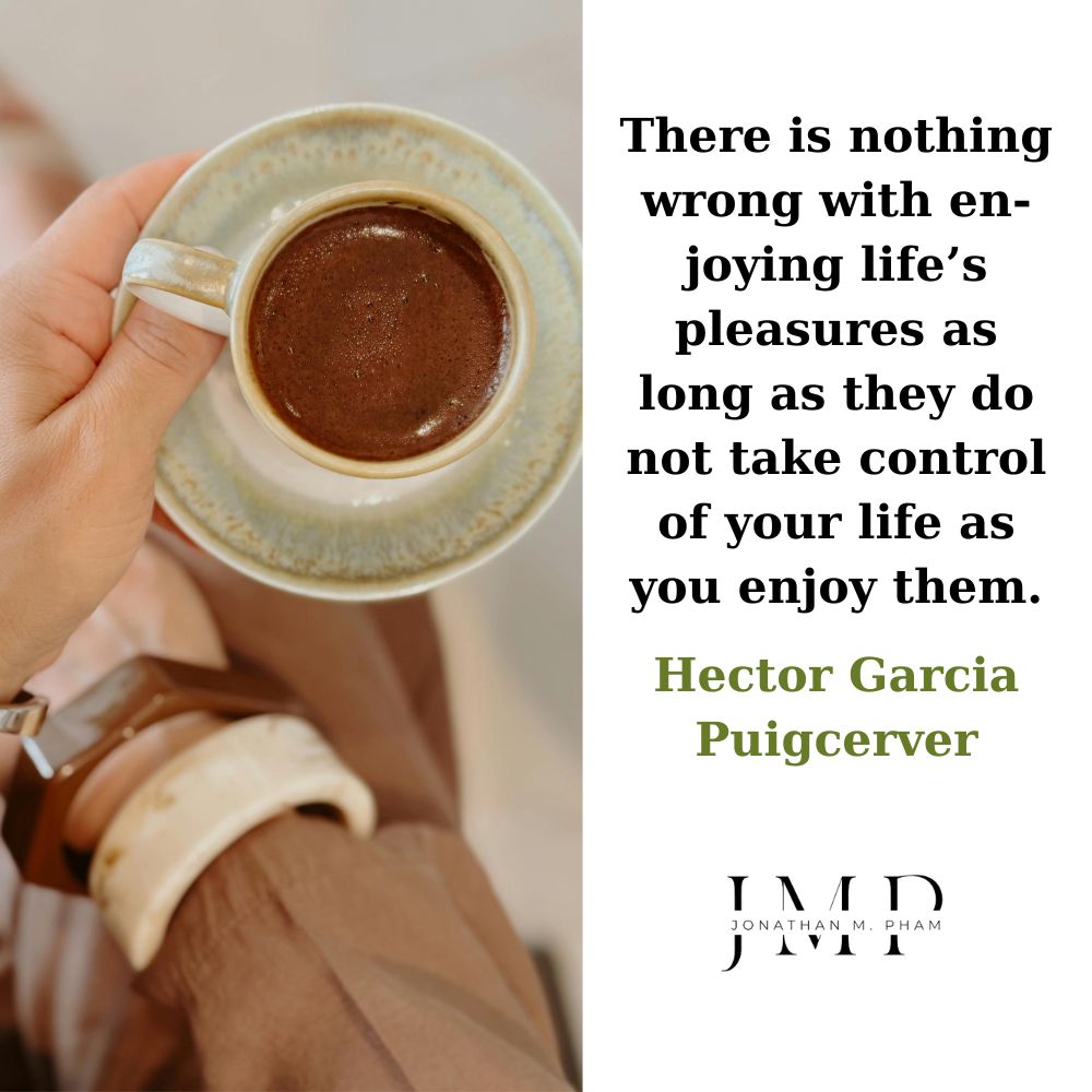 nothing wrong with enjoying life pleasures