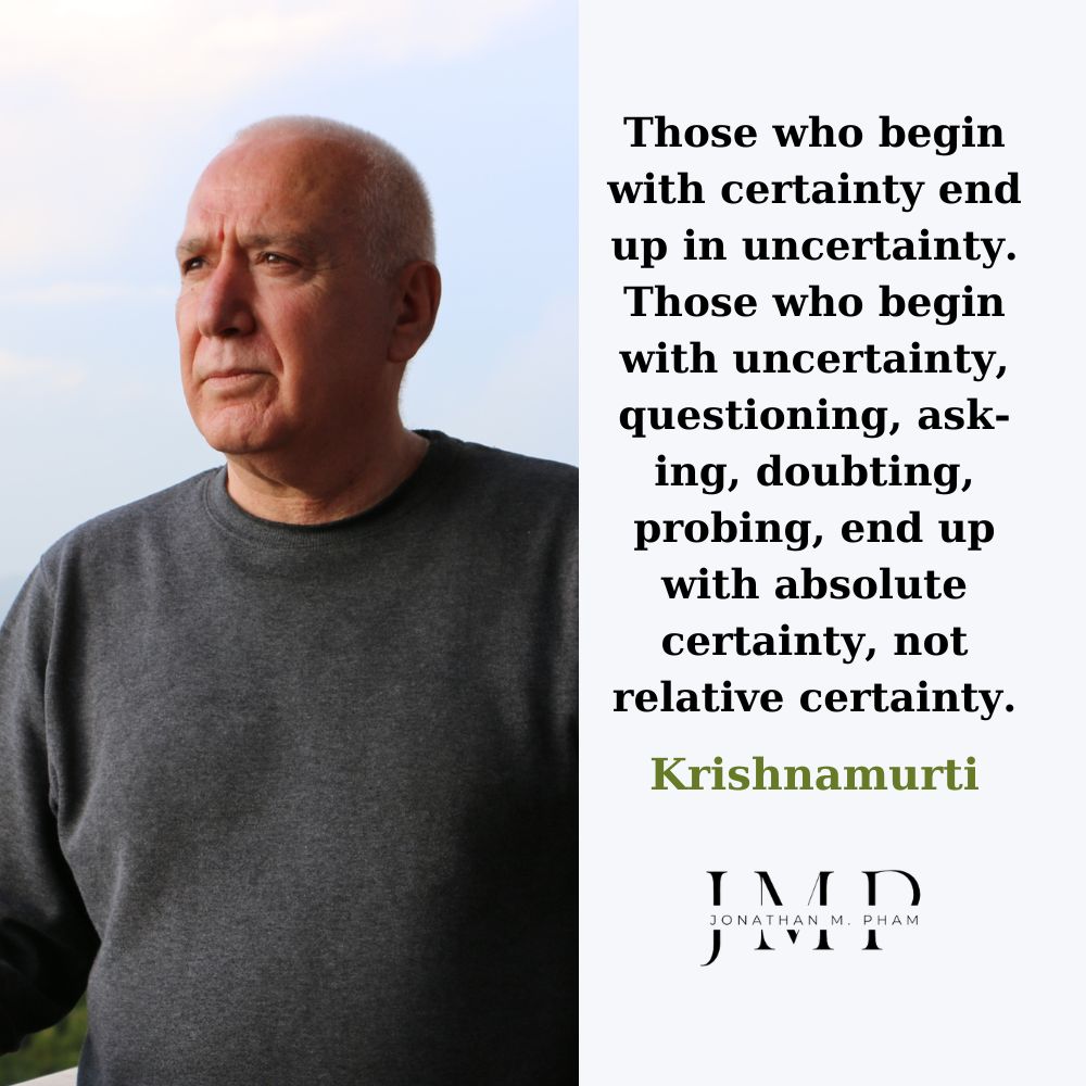 those who begin with certainty end up in uncertainty