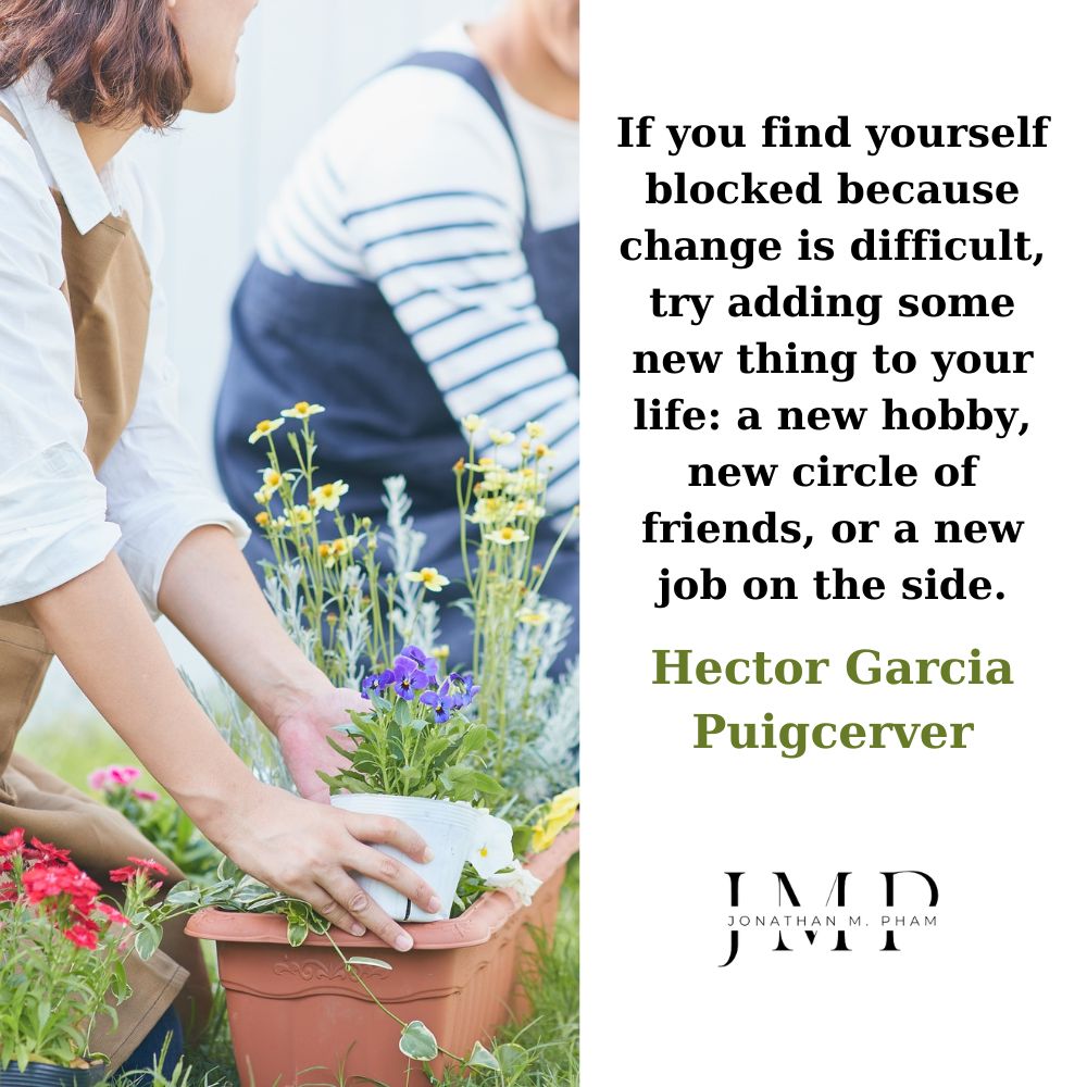 try adding some new thing to your life