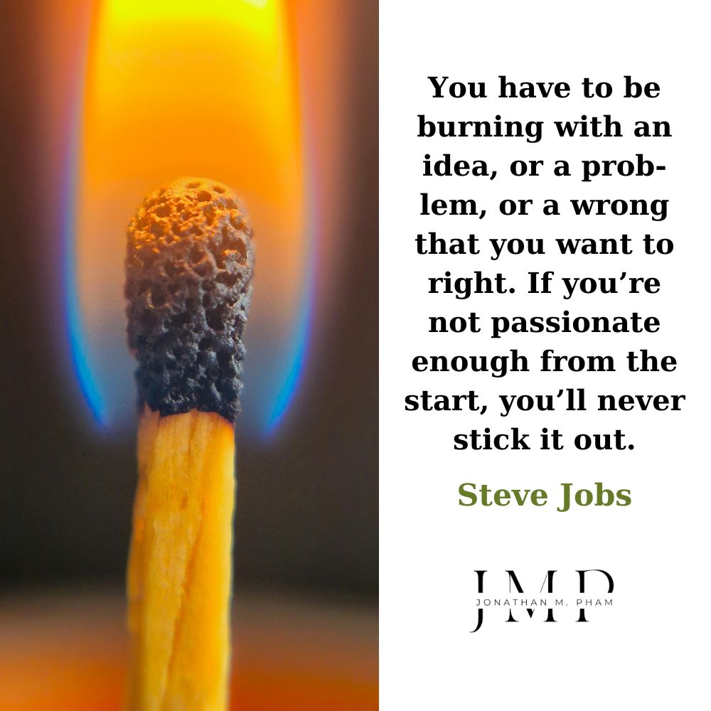 you have to be burning with an idea