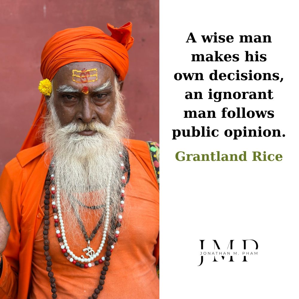 a wise man makes his own decisions