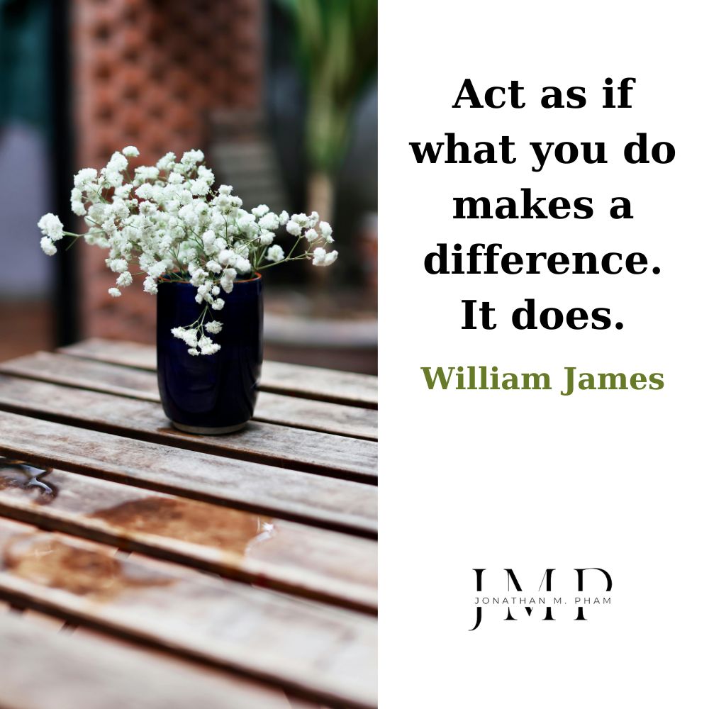act as if what you do makes a difference