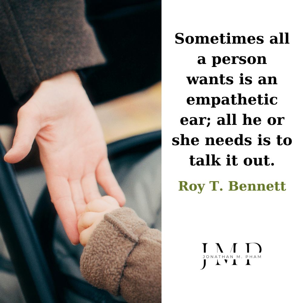 all a person wants is an empathetic ear