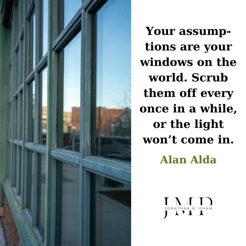 assumptions are your windows on the world