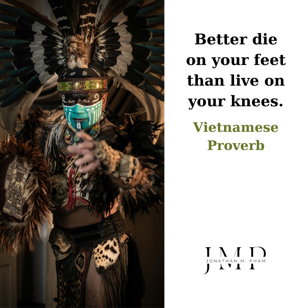 better die on your feet than live on your knees