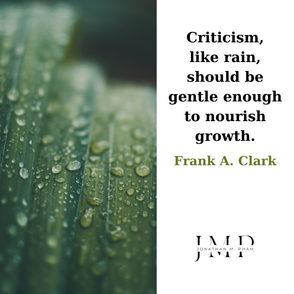 criticism like rain should be gentle