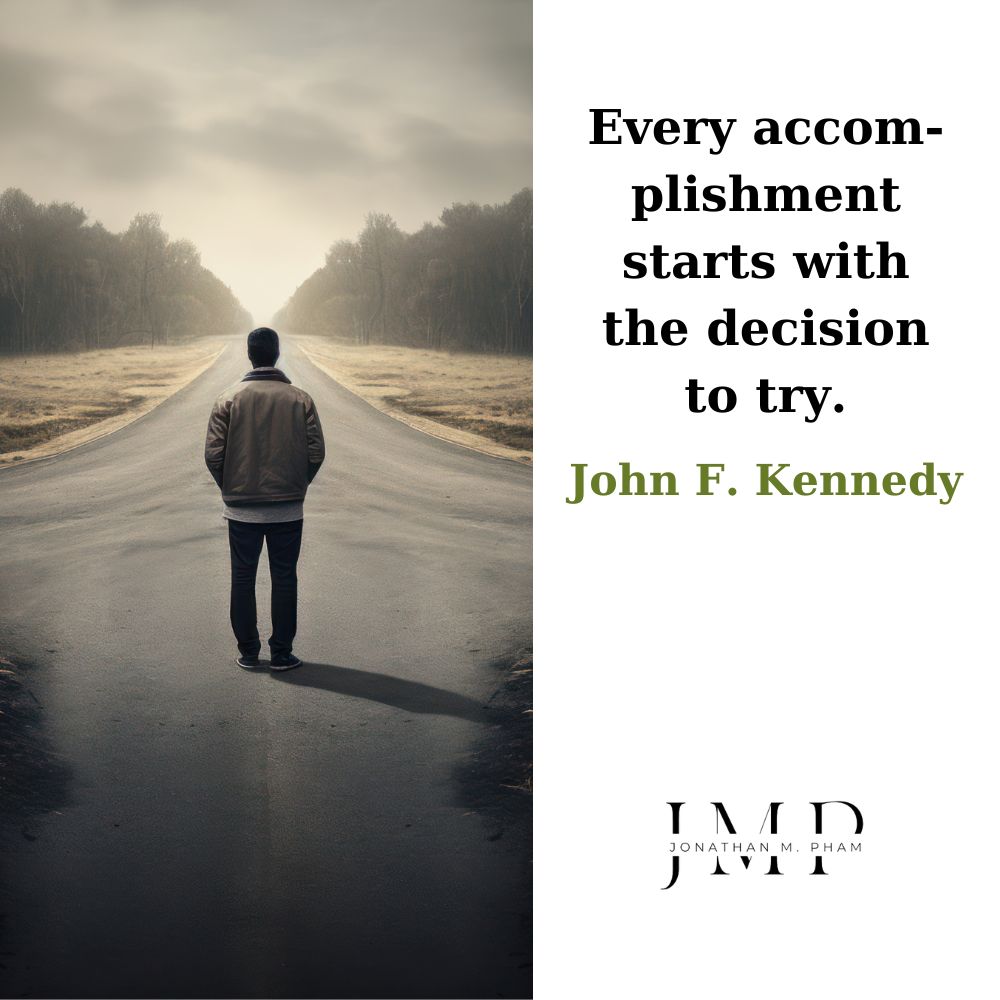 every accomplishment starts with the decision to try