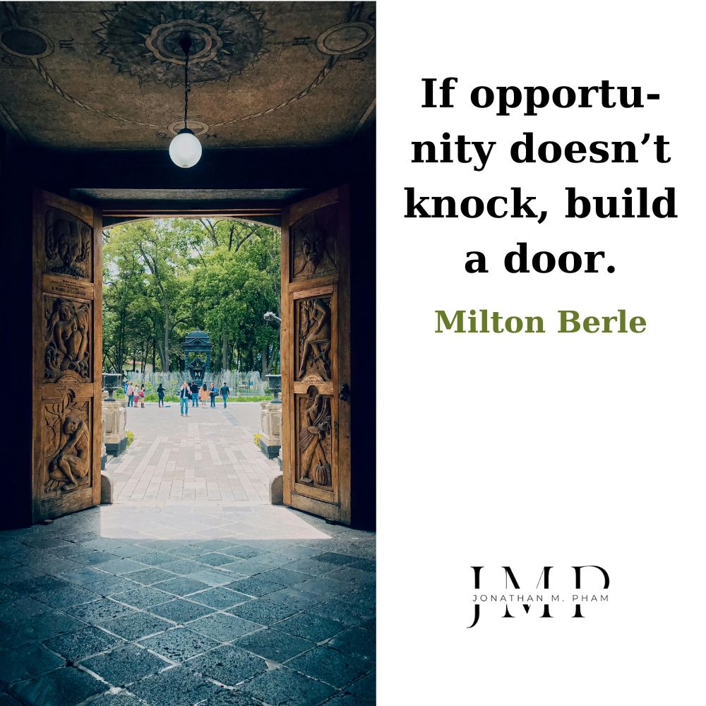 nếu cơ hội không gõ cửa hãy xây cửa