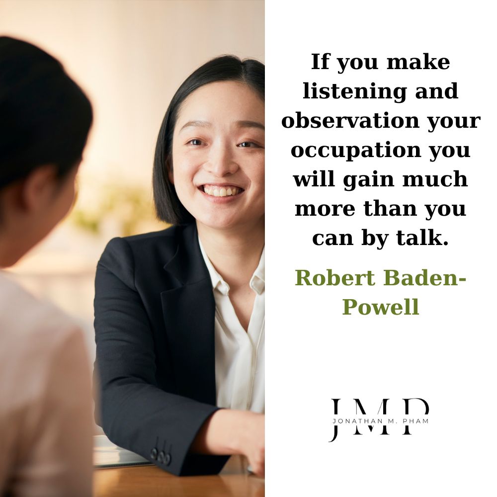 make listening and observation your occupation