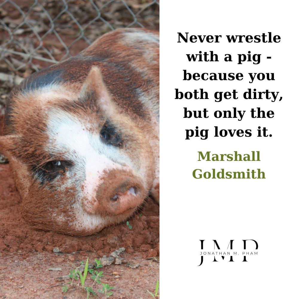 never wrestle with a pig