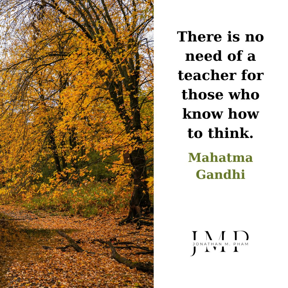 no need of a teacher for those who know how to think