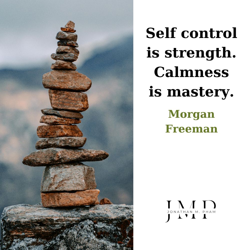 self-control is strength calmness is mastery