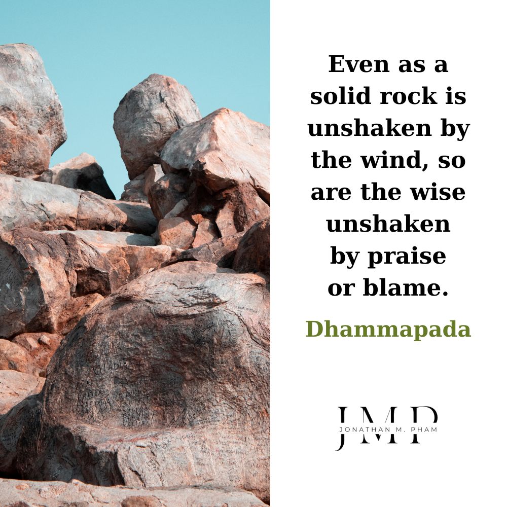 the wise unshaken by praise or blame