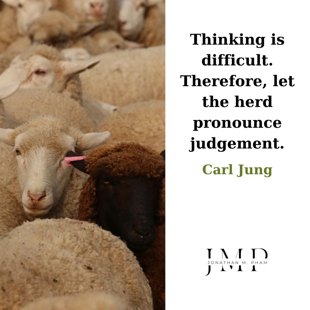 thinking is difficult let the herd pronounce judgement