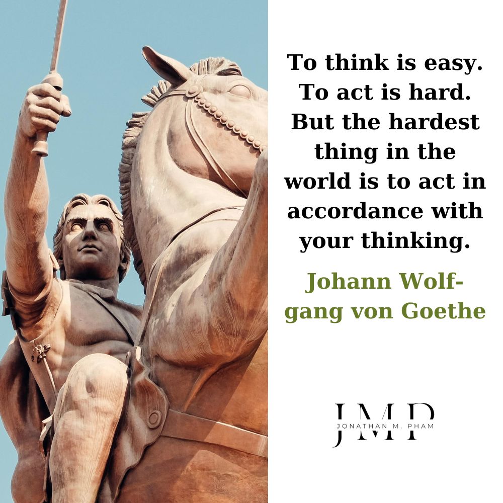 to act in accordance with your thinking