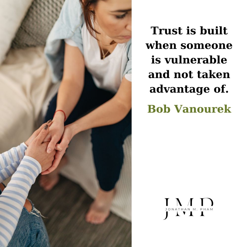 trust is built when someone is vulnerable