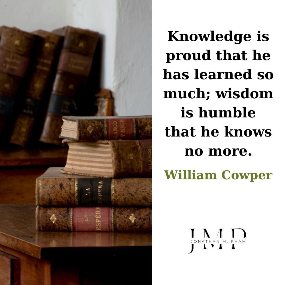 wisdom is humble that he knows no more