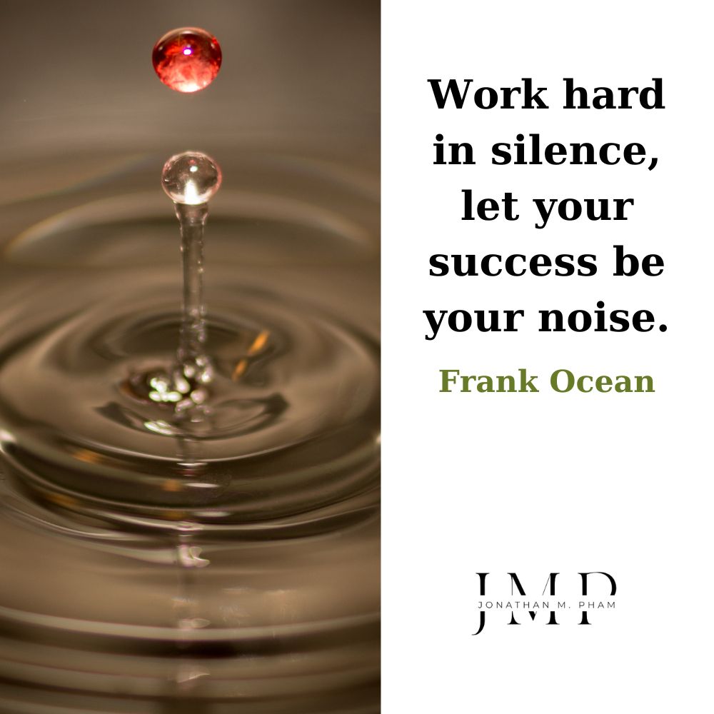 work hard in silence