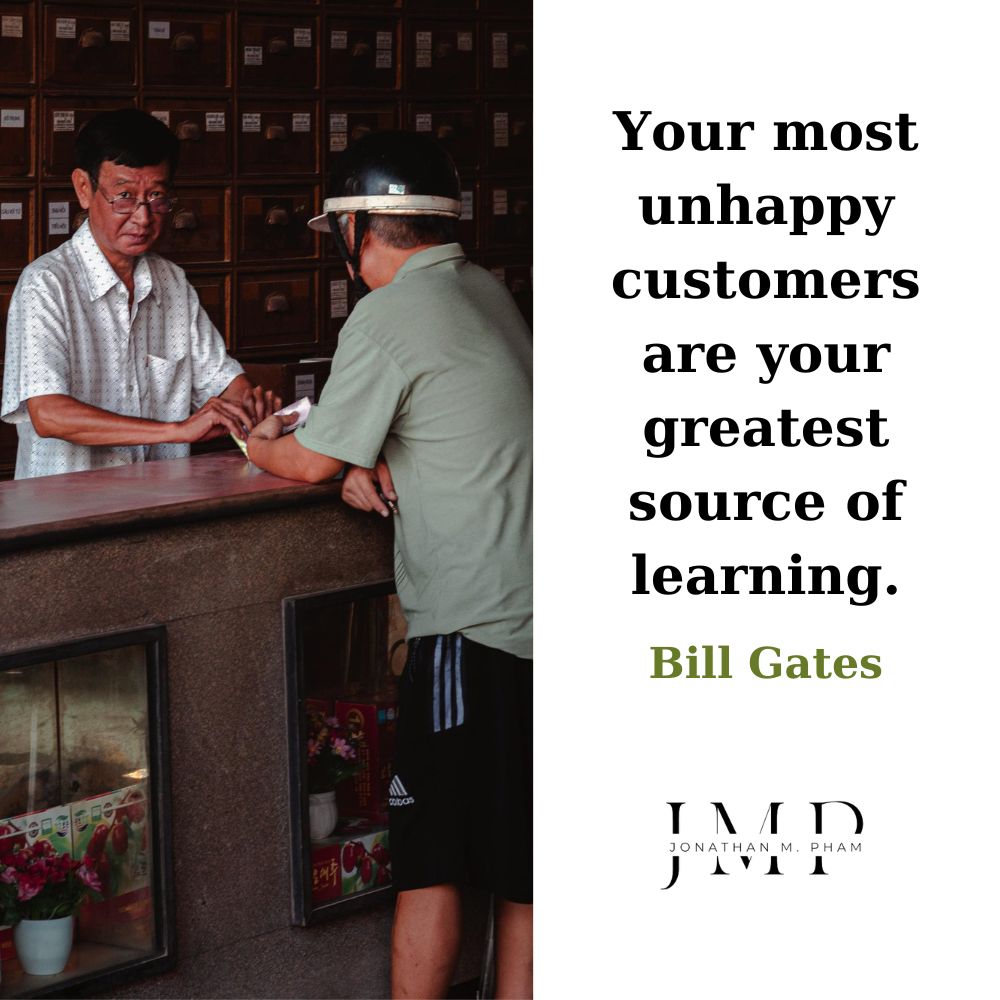 your unhappy customers are your source of learning