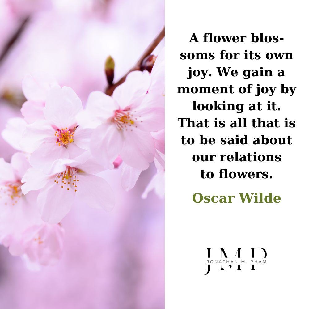 a flower blossoms for its own joy