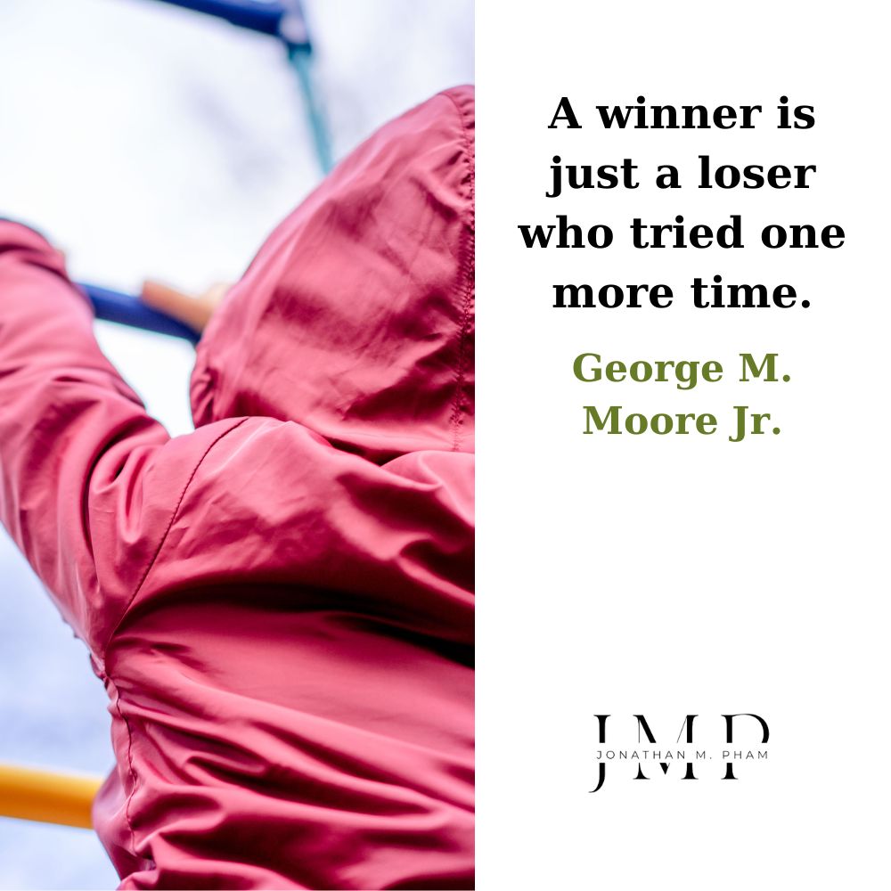 a winner is a loser who tried one more time