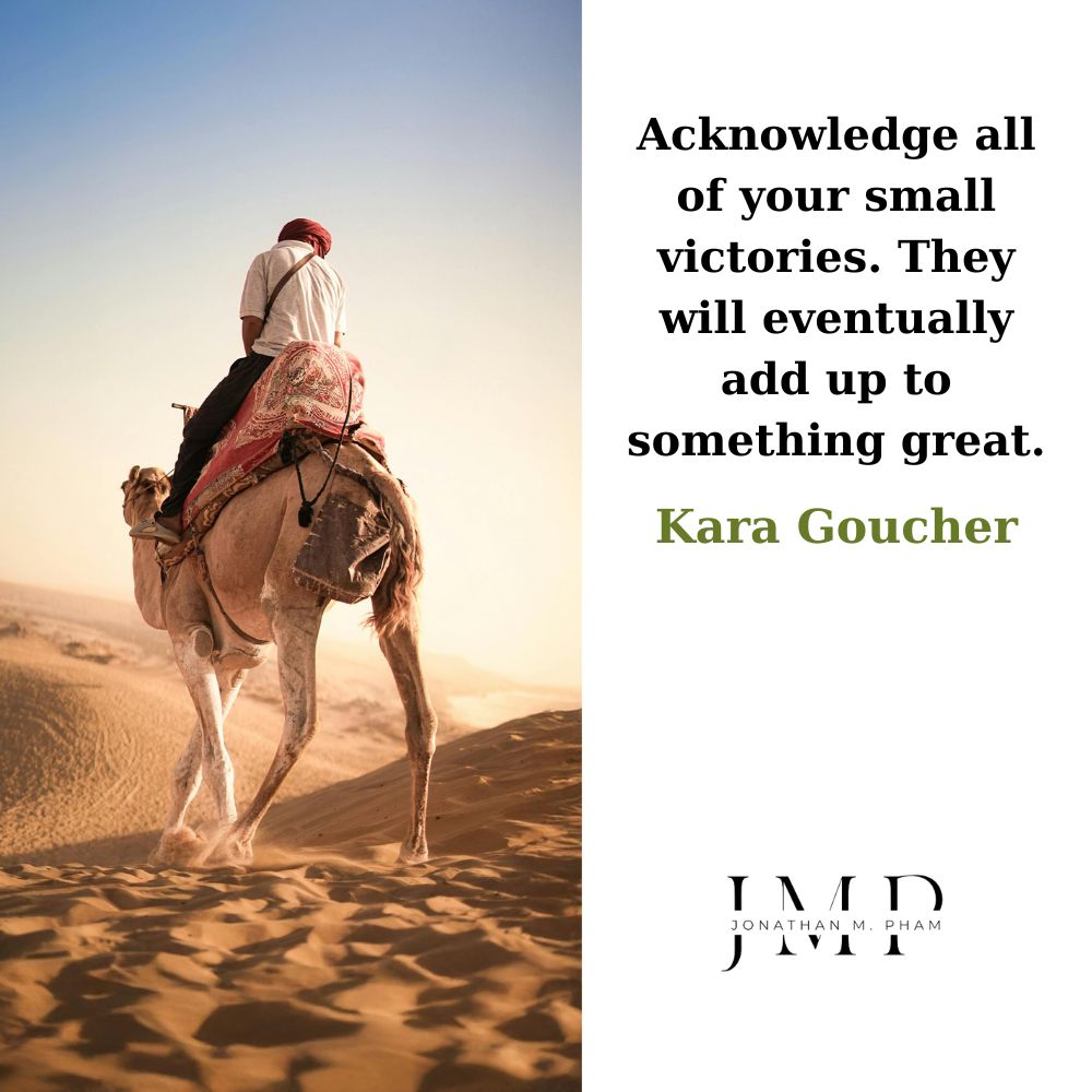 acknowledge all of your small victories