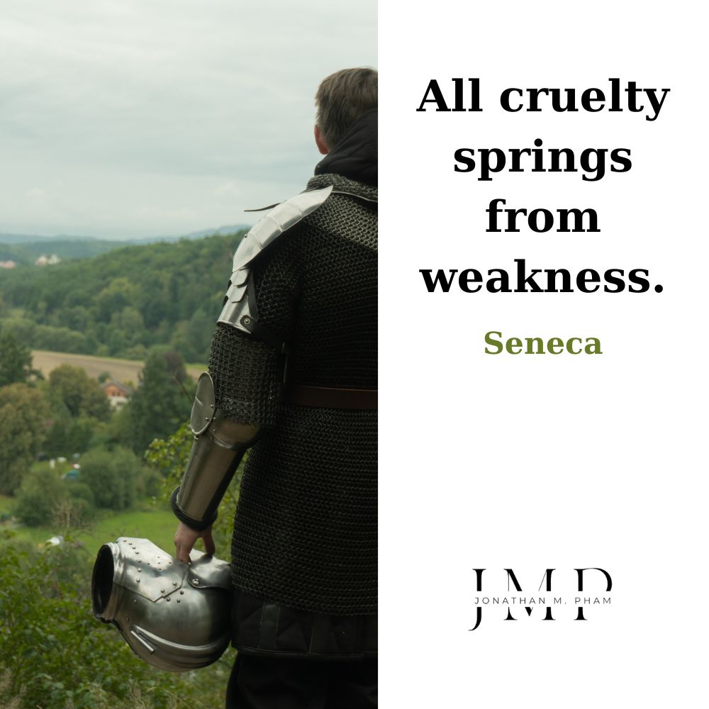all cruelty springs from weakness