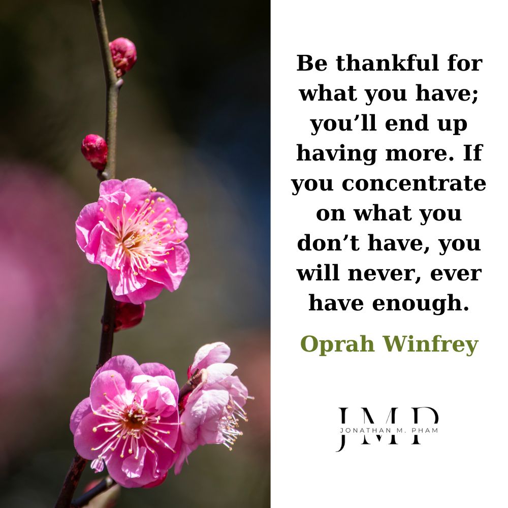be thankful for what you have