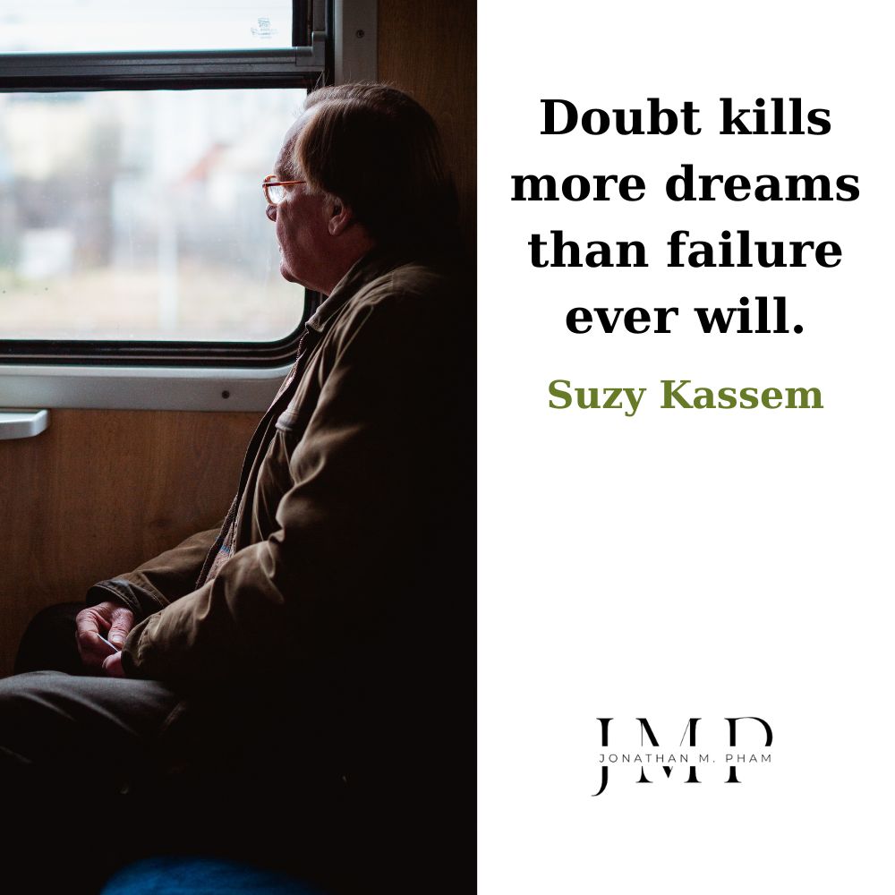 doubt kills more dreams than failure