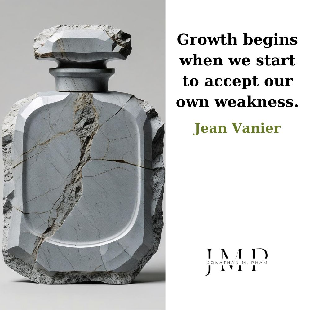 growth begins when we accept our own weakness