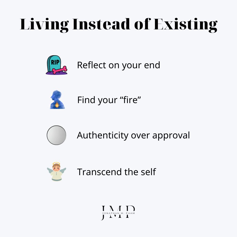 how to start living instead of existing