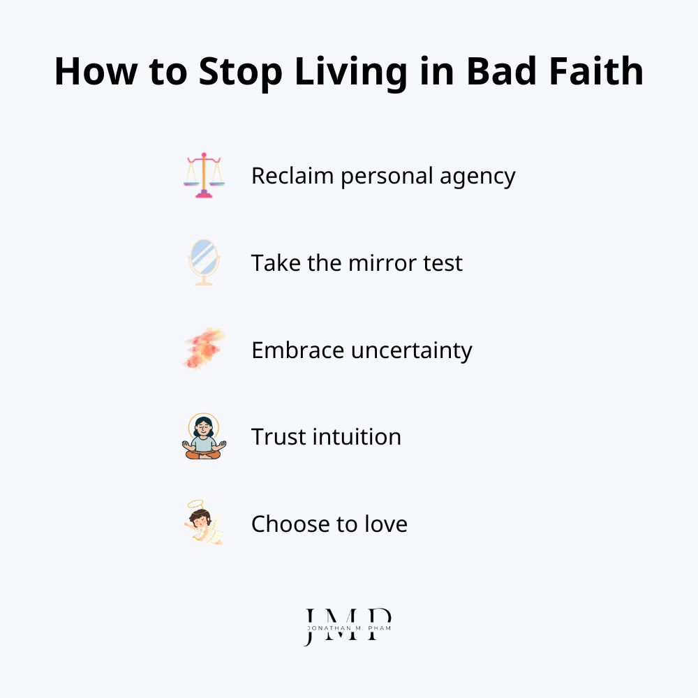 how to stop living in bad faith