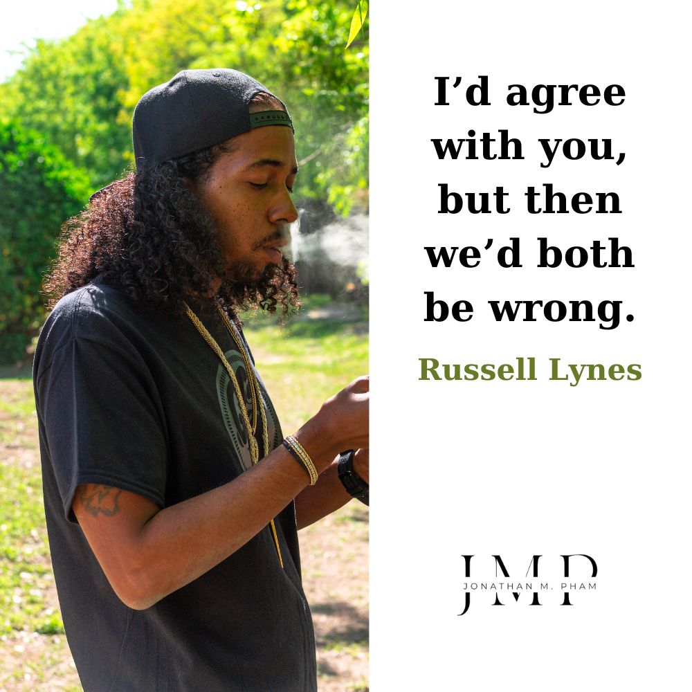 i agree with you but then we both be wrong