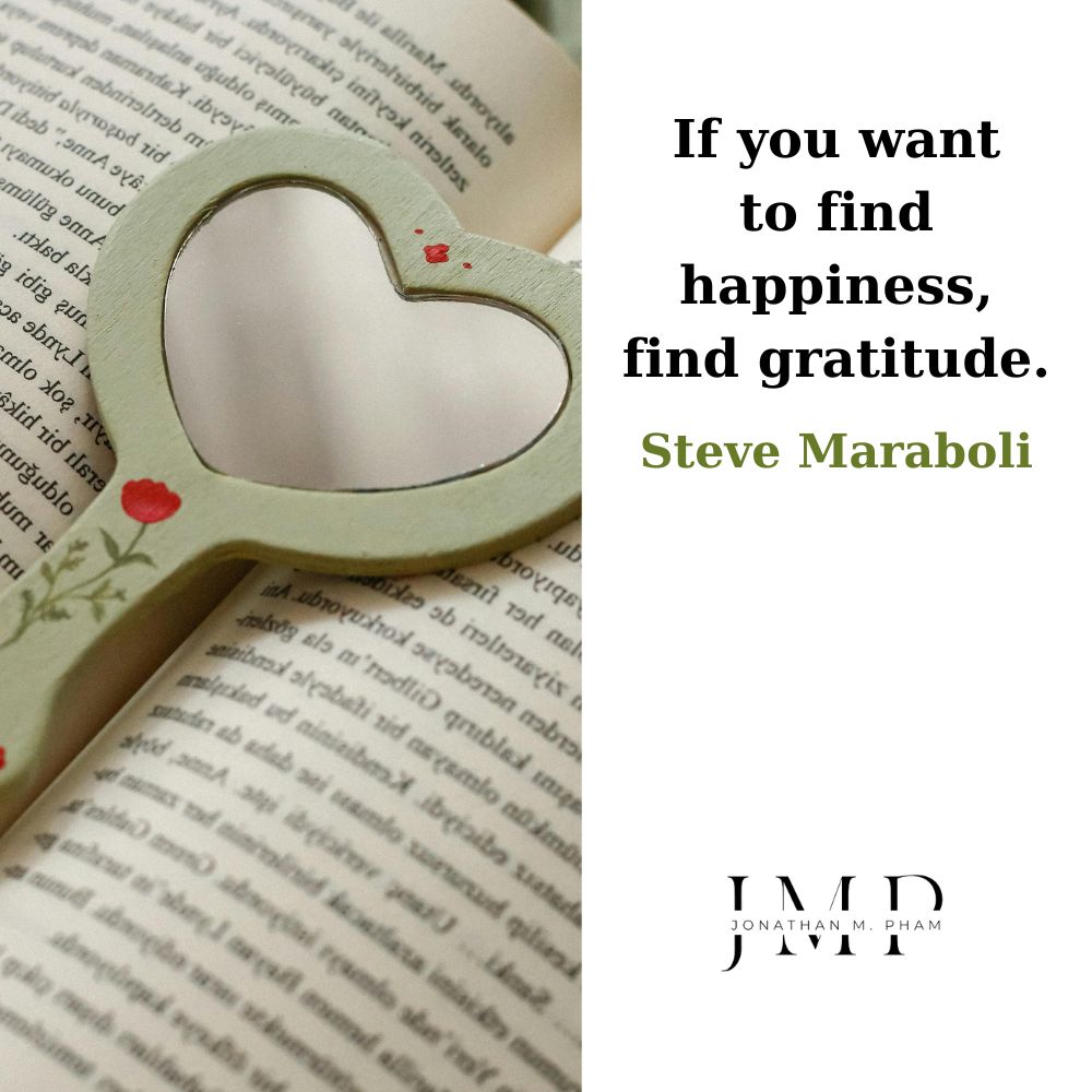 if you want to find happiness find gratitude