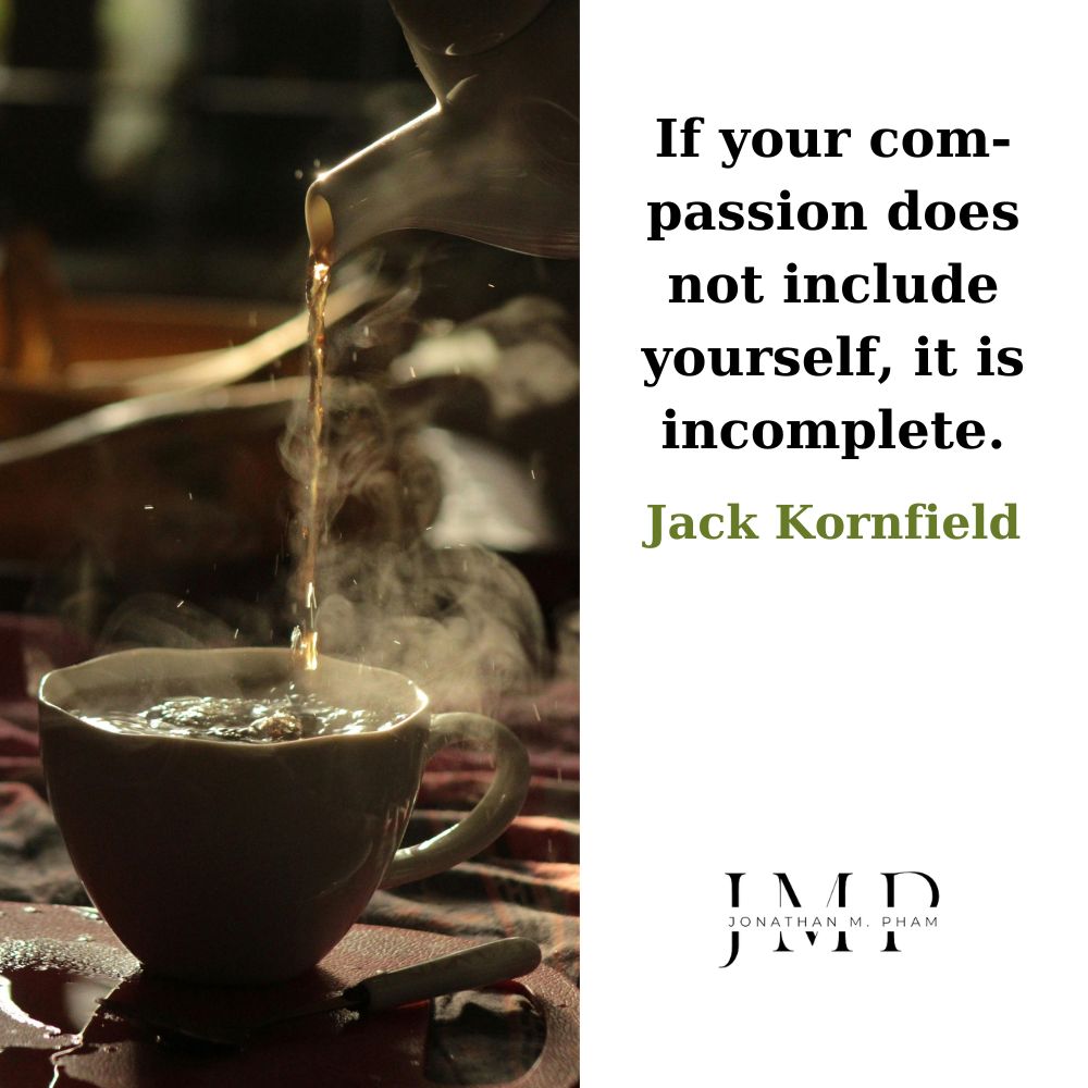 if your compassion does not include yourself